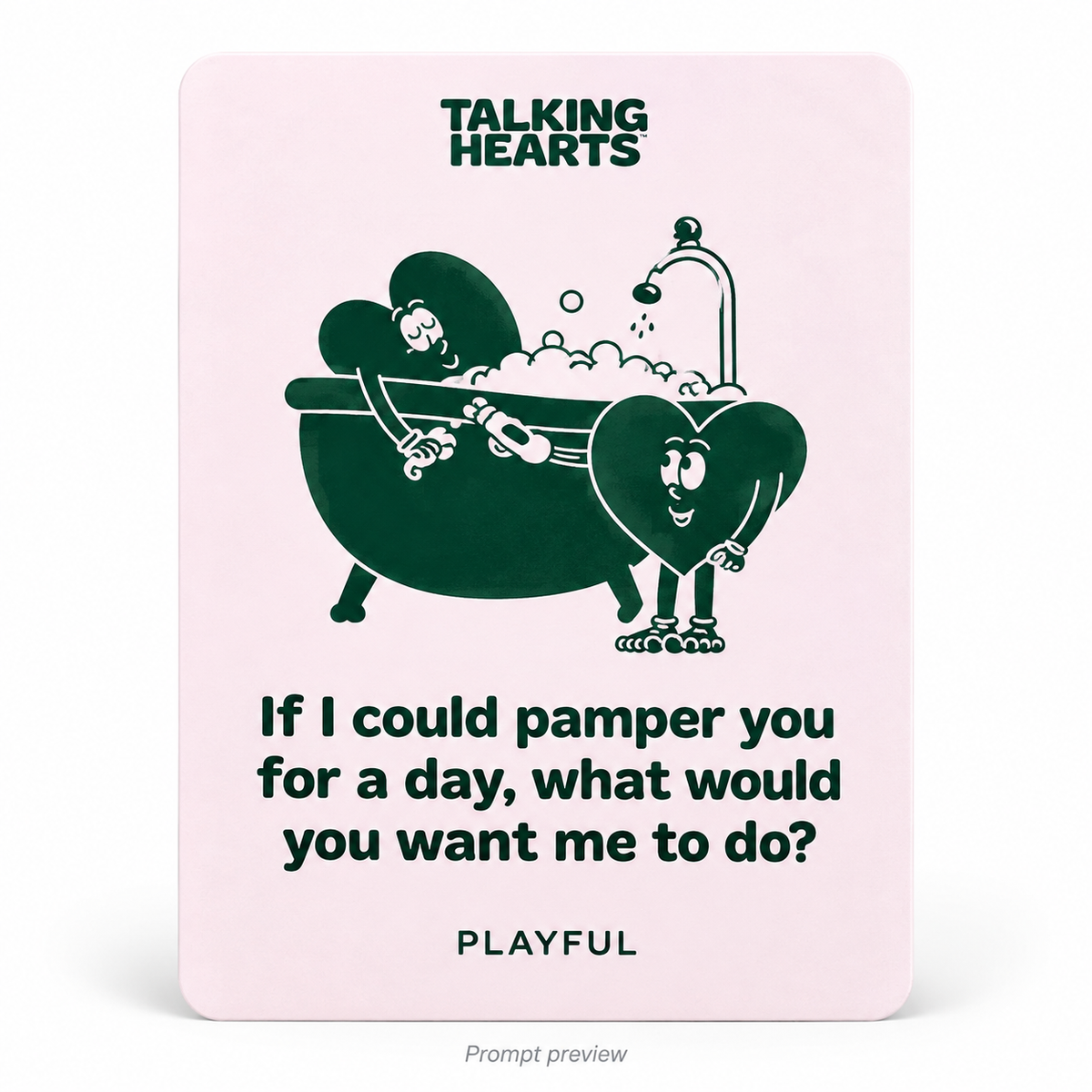 TALKING HEARTS — restored prompt preview: If I could pamper you for a day, what would you want me to do?